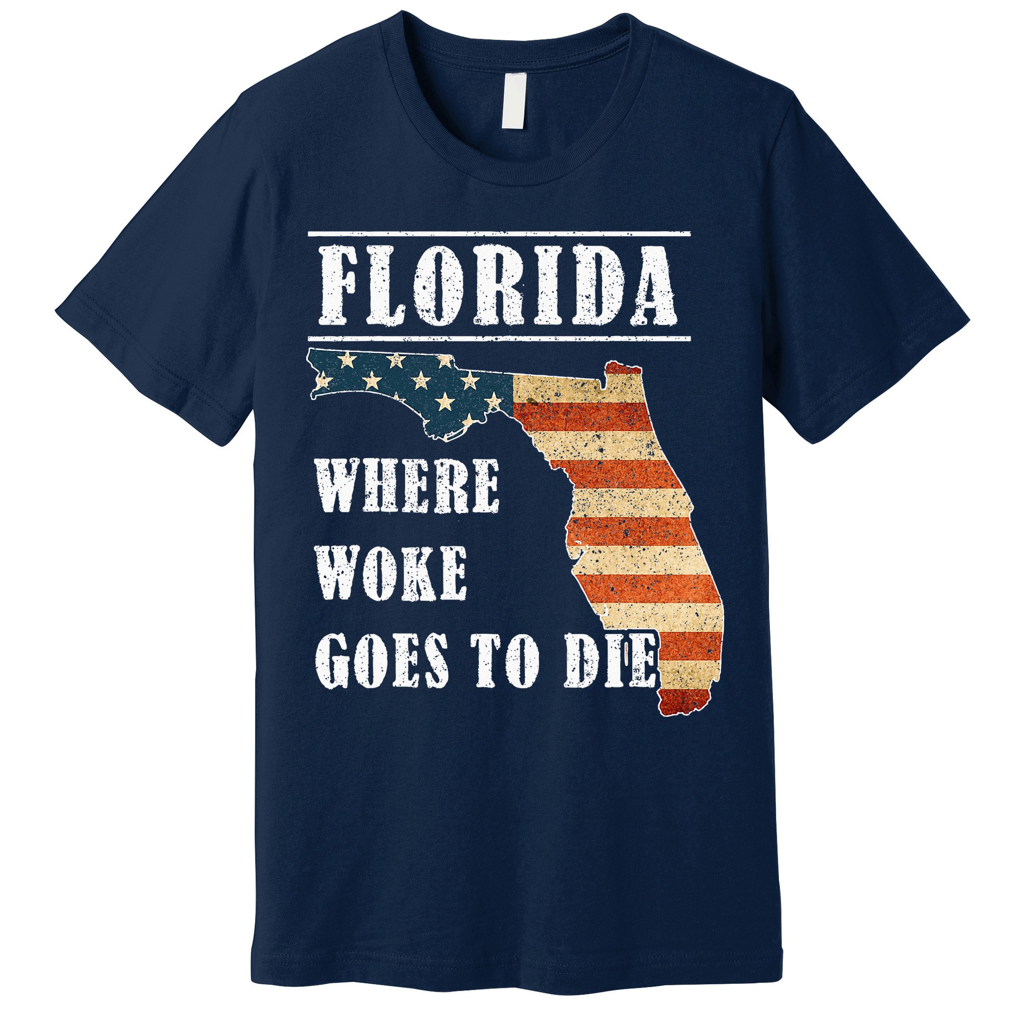 Florida Is Where Woke Goes To Die DeSantis Florida USA Flag Premium T-Shirt