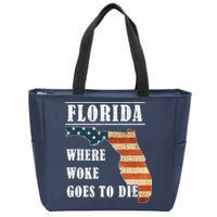 Florida Is Where Woke Goes To Die DeSantis Florida USA Flag Zip Tote Bag