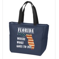 Florida Is Where Woke Goes To Die DeSantis Florida USA Flag Zip Tote Bag