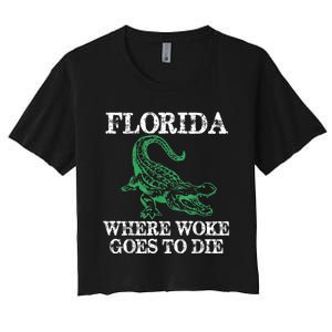 Florida Is Where Woke Goes To Die Crocodile Alligator Women's Crop Top Tee