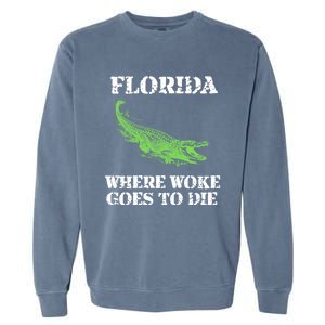 Florida Is Where Woke Goes To Die Crocodile Alligator Garment-Dyed Sweatshirt