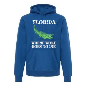 Florida Is Where Woke Goes To Die Crocodile Alligator Premium Hoodie