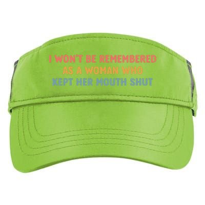 Feminist I Wont Be Remembered As A Woman Who Kept Her Mouth Shut Adult Drive Performance Visor