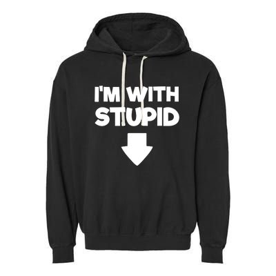 Funny Im With Stupid Pointing Down Garment-Dyed Fleece Hoodie