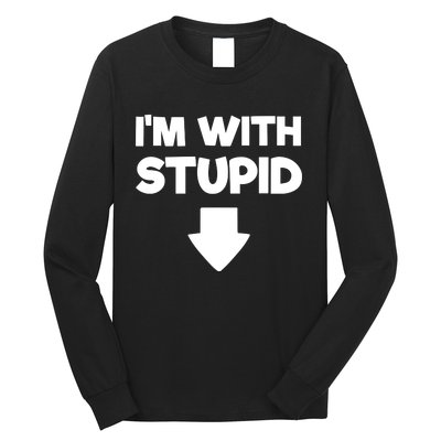 Funny Im With Stupid Pointing Down Long Sleeve Shirt