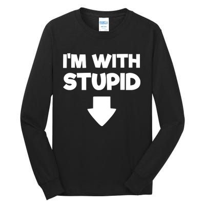 Funny Im With Stupid Pointing Down Tall Long Sleeve T-Shirt