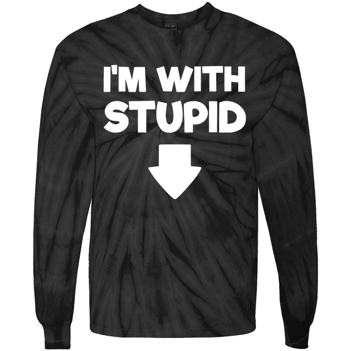 Funny Im With Stupid Pointing Down Tie-Dye Long Sleeve Shirt