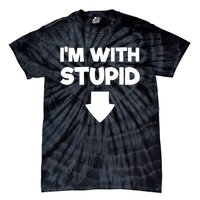 Funny Im With Stupid Pointing Down Tie-Dye T-Shirt