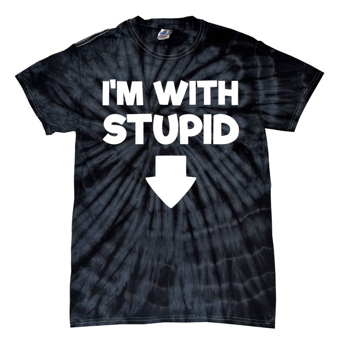 Funny Im With Stupid Pointing Down Tie-Dye T-Shirt