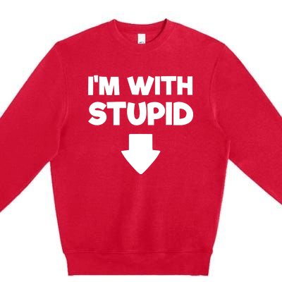 Funny Im With Stupid Pointing Down Premium Crewneck Sweatshirt