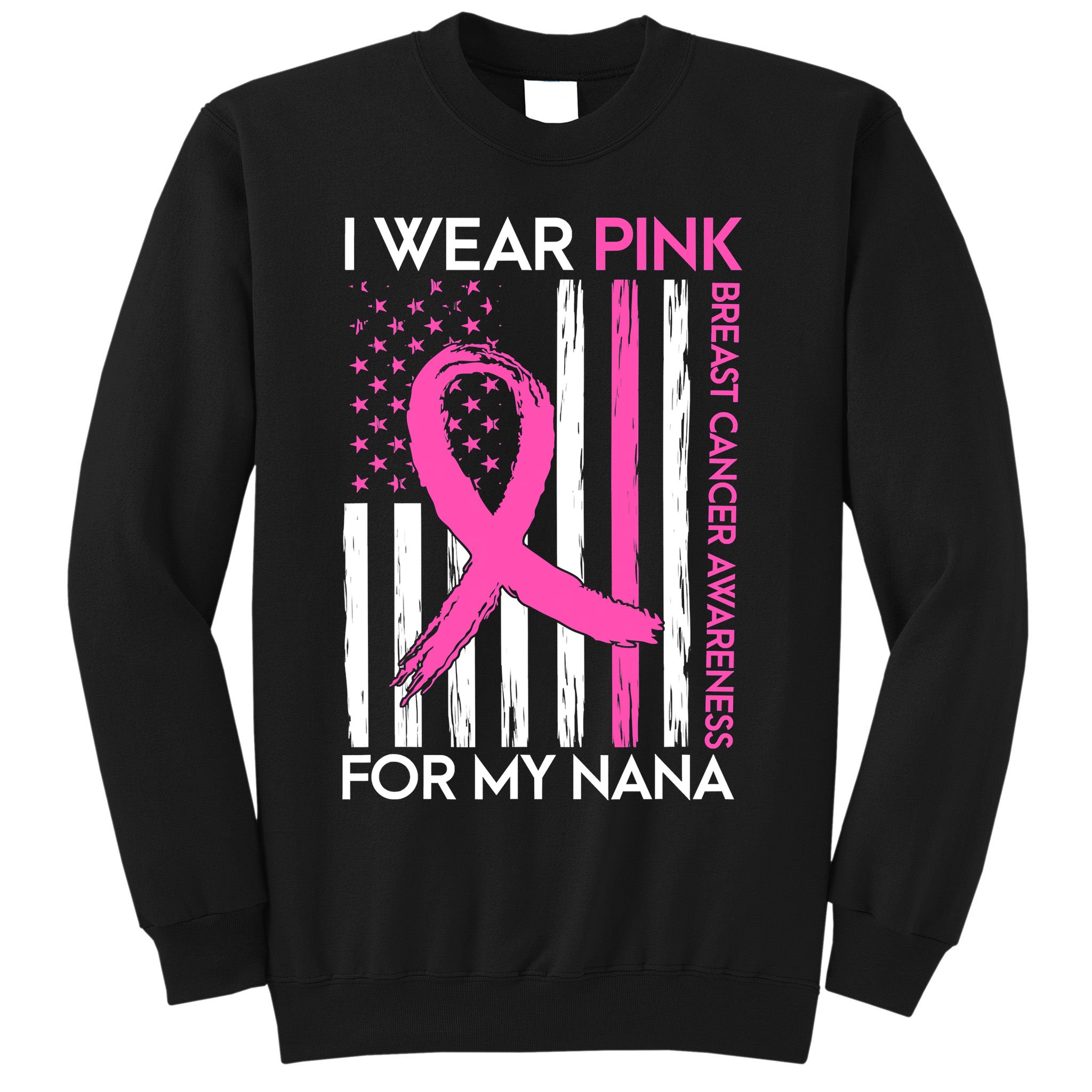 Funny I Wear Pink For My Nana Breast Cancer Awareness Sweatshirt