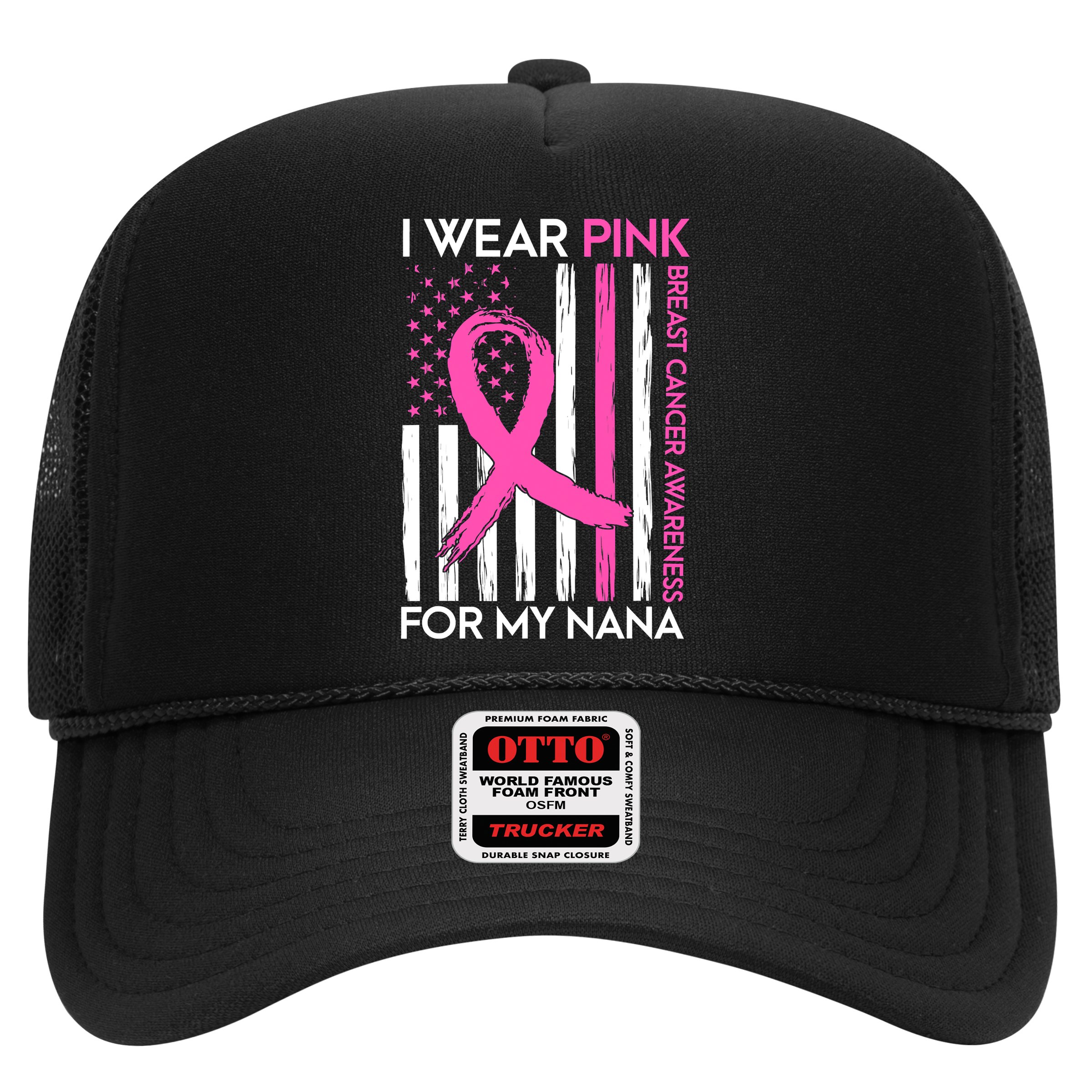 Funny I Wear Pink For My Nana Breast Cancer Awareness Hat