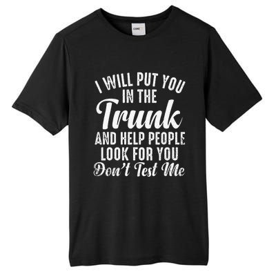 Funny I Will Put You In The Trunk And Help People Look For Tall Fusion ChromaSoft Performance T-Shirt