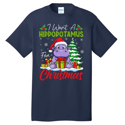 Funny I Want A Hippopotamus For Christmas Xmas Hippo Lovers Tall T-Shirt