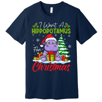 Funny I Want A Hippopotamus For Christmas Xmas Hippo Lovers Premium T-Shirt