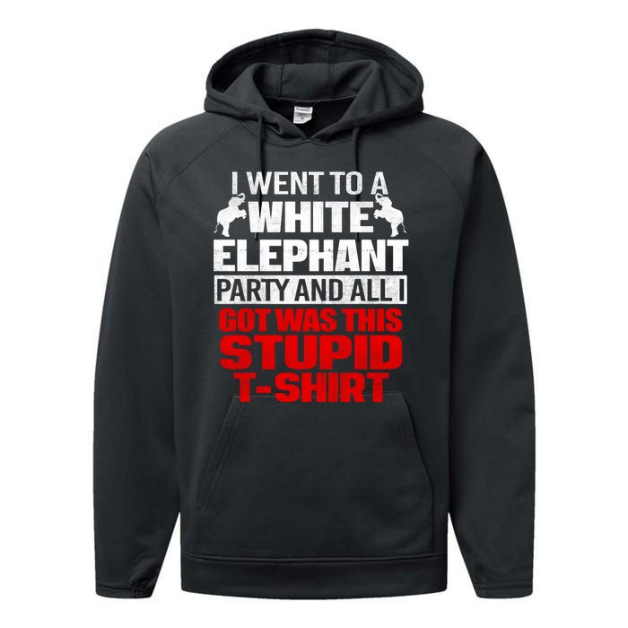 Funny I Went To A White Elephant Christmas Xmas Performance Fleece Hoodie