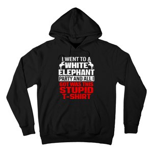 Funny I Went To A White Elephant Christmas Xmas Hoodie