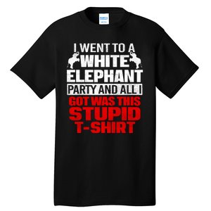 Funny I Went To A White Elephant Christmas Xmas Tall T-Shirt