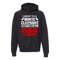 Funny I Went To A White Elephant Christmas Xmas Premium Hoodie