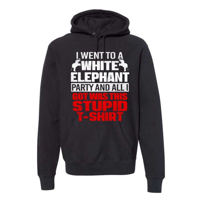 Funny I Went To A White Elephant Christmas Xmas Premium Hoodie