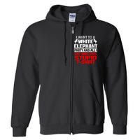 Funny I Went To A White Elephant Christmas Xmas Full Zip Hoodie