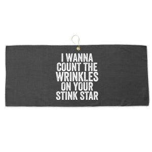 Funny I Wanna Count The Wrinkles On Your Stink Star Large Microfiber Waffle Golf Towel