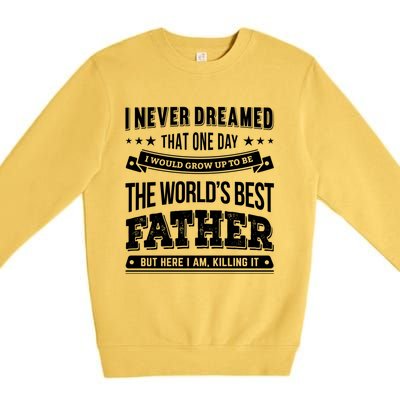 Father Idea Worlds Best Fathers Great Gift Premium Crewneck Sweatshirt