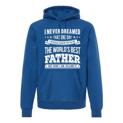 Father Idea Worlds Best Fathers Great Gift Premium Hoodie