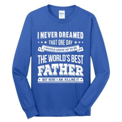 Father Idea Worlds Best Fathers Great Gift Tall Long Sleeve T-Shirt