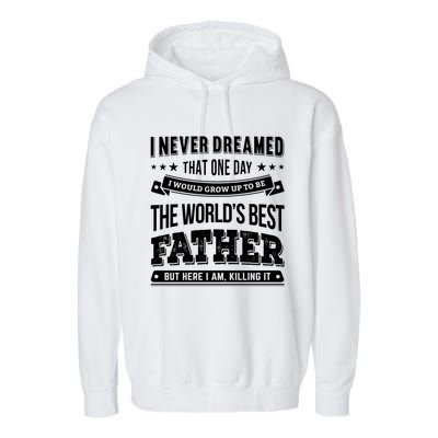 Father Idea Worlds Best Fathers Great Gift Garment-Dyed Fleece Hoodie