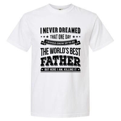 Father Idea Worlds Best Fathers Great Gift Garment-Dyed Heavyweight T-Shirt