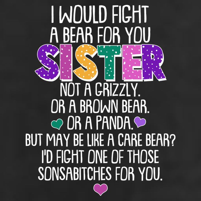 Funny I Would Fight A Bear For You Sister 11oz C Handle Ceramic Mug