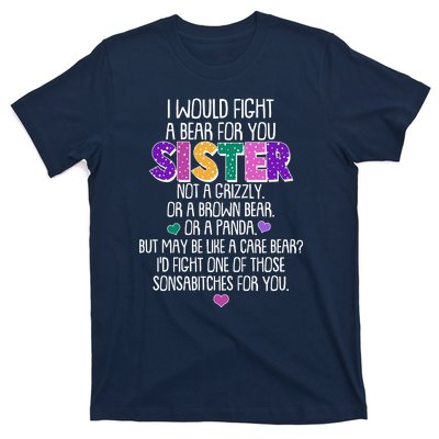 Funny I Would Fight A Bear For You Sister T-Shirt