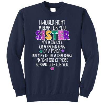 Funny I Would Fight A Bear For You Sister Tall Sweatshirt