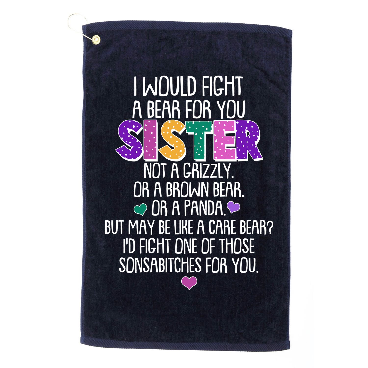Funny I Would Fight A Bear For You Sister Golf Towel