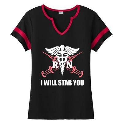 Funny I Will Stab You Rn Nurse Medical Nursing Student Humor Gift Ladies Halftime Notch Neck Tee