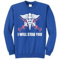 Funny I Will Stab You Rn Nurse Medical Nursing Student Humor Gift Sweatshirt