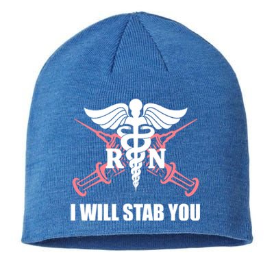 Funny I Will Stab You Rn Nurse Medical Nursing Student Humor Gift Sustainable Beanie