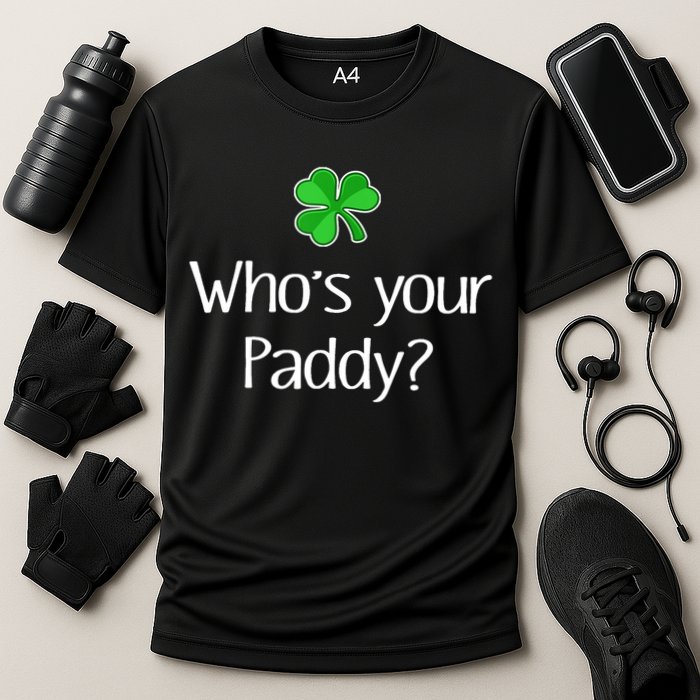 Funny Irish Whose Your Paddy St Patricks Gift Cooling Performance Crew T-Shirt