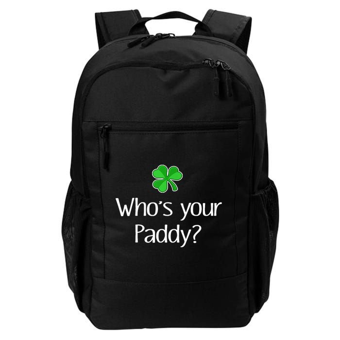 Funny Irish Whose Your Paddy St Patricks Gift Backpack
