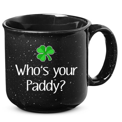 Funny Irish Whose Your Paddy St Patricks Gift 15oz Campfire Ceramic Mug