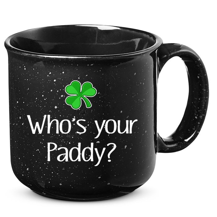 Funny Irish Whose Your Paddy St Patricks Gift 15oz Campfire Ceramic Mug
