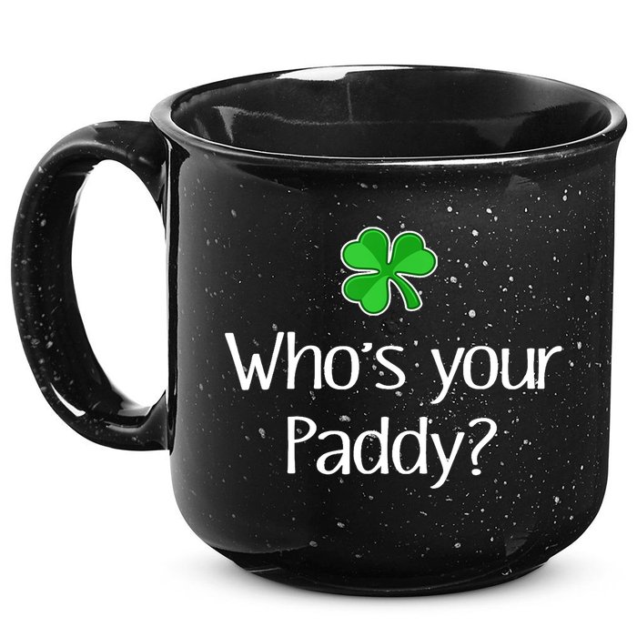 Funny Irish Whose Your Paddy St Patricks Gift 15oz Campfire Ceramic Mug