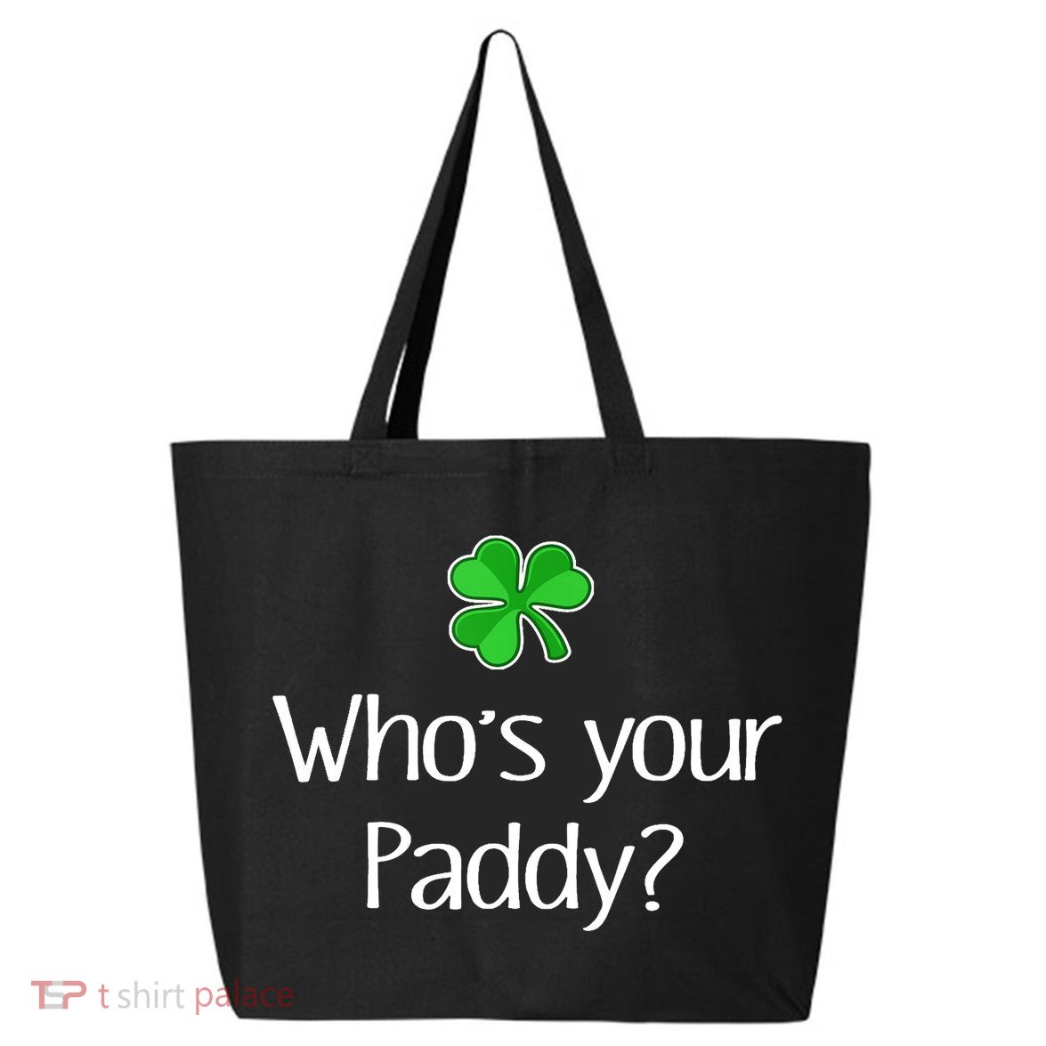 Funny Irish Whose Your Paddy St Patricks Gift 25L Jumbo Tote
