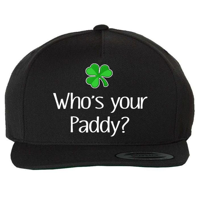 Funny Irish Whose Your Paddy St Patricks Gift Wool Snapback Cap