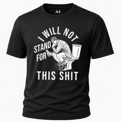 Funny I Will Not Stand For This Shit Performance Shirt