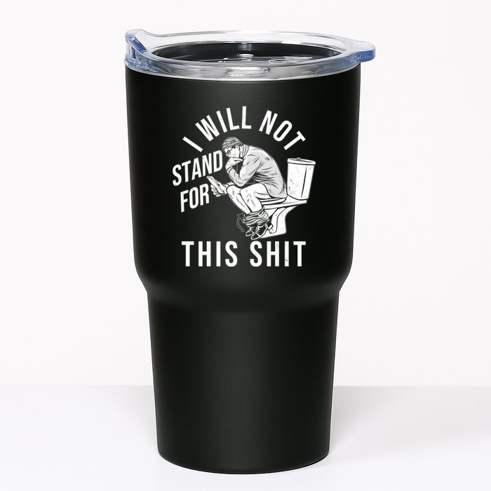 Funny I Will Not Stand For This Shit Tumbler