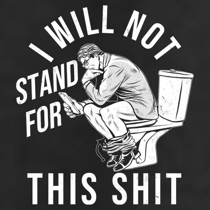 Funny I Will Not Stand For This Shit Trucker Hat