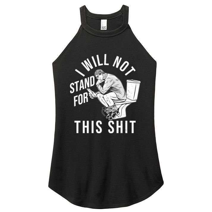 Funny I Will Not Stand For This Shit Women's Perfect Tri Rocker Tank