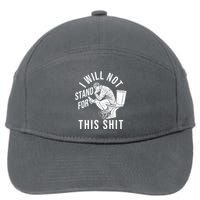 Funny I Will Not Stand For This Shit 7-Panel Snapback Hat